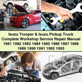 Isuzu Trooper & Isuzu Pickup Truck Manual completo de servicio y reparación del taller 1981 1982 1983 1984 1985 1986 1987 1988 1989 1990 1991 1992 1993