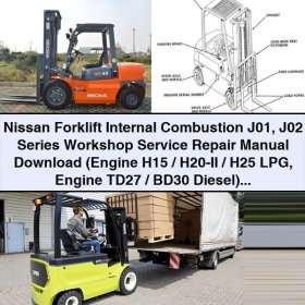 Manual de Servicio y Reparación para Montacargas Nissan de Combustión Interna Serie J01 J02 (Motores H15/H20-II/H25 GLP y TD27/BD30 Diesel)