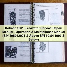 Bobcat X231 Excavator Manual de servicio y reparación + Operation & Maintenance Manual (S/N 508912001 & Above S/N 508911999 & Below)
