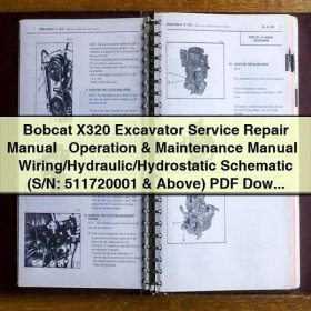 Bobcat X320 Excavator Manual de servicio y reparación + Operation & Maintenance Manual + Wiring/Hydraulic/Hydrostatic Schematic (S/N: 511720001 & Above)