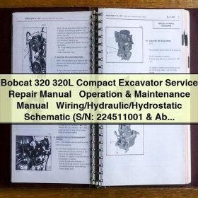 Bobcat 320 320L Compact Excavator Manual de servicio y reparación + Operation & Maintenance Manual + Wiring/Hydraulic/Hydrostatic Schematic (S/N: 224511001 & Above)