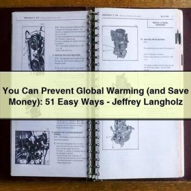 You Can Prevent Global Warming (and Save Money): 51 Easy Ways-Jeffrey Langholz