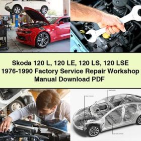 Skoda 120 L 120 LE 120 LS 120 LSE 1976-1990 Factory Service Repair Workshop Manual
