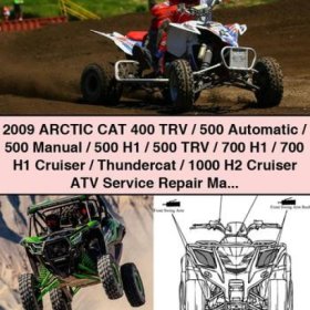 2009 Arctic CAT 400 TRV / 500 Automatic / 500 Manual / 500 H1 / 500 TRV / 700 H1 / 700 H1 Cruiser / Thundercat / 1000 H2 Cruiser ATV Manual de servicio y reparación PDF Download