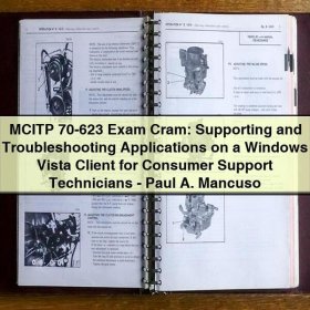 MCITP 70-623 Exam Cram: Supporting and Troubleshooting Applications on a Windows Vista Client for Consumer Support Technicians-Paul A. Mancuso