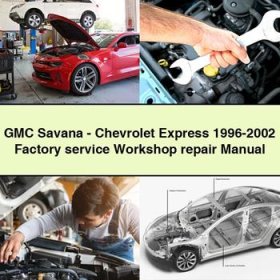GMC Savana-Chevrolet Express 1996-2002 Factory Service Workshop Repair Manual