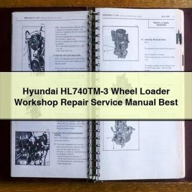 Hyundai HL740TM-3 Wheel Loader Workshop Repair Service Manual Best