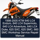 1998-2005 KTM 640 LC4 Enduro, 640 LC4 Supermoto, 640 LC4 Adventure, 640 LC4 Duke, 625 SXC, 625 SMC, 660 SMC Workshop Service Repair Manual