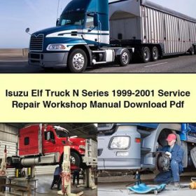Isuzu Elf Truck N Series 1999-2001 Service Repair Workshop Manual Pdf