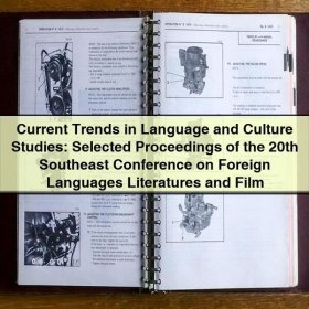 Current Trends in Language and Culture Studies: Selected Proceedings of the 20th Southeast Conference on Foreign Languages Literatures and Film