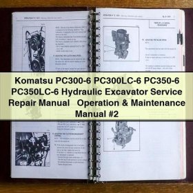 Manual de Servicio y Reparación de Excavadoras Hidráulicas Komatsu PC300-6, PC300LC-6, PC350-6, PC350LC-6 + Manual de Operación y Mantenimiento