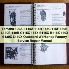 Yamaha 100A E115A 115B 115C 115F 130B L130B 140B C115X 115X S115X B115X 130X S130X L130X Outboard Workshop Factory Manual de servicio y reparación Download PDF