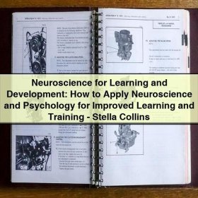 Neuroscience for Learning and Development: How to Apply Neuroscience and Psychology for Improved Learning and Training-Stella Collins