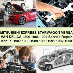 Mitsubushi EXPRESS STARWAGON VERSA VAN DELICA L300 1986-1994 Manual de servicio y reparación 1987 1988 1989 1990 1991 1992 1993