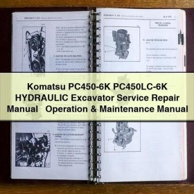 Komatsu PC450-6K PC450LC-6K HYDRAULIC Excavator Manual de servicio y reparación + Operation & Maintenance Manual