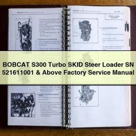 BOBCAT S300 Turbo SKID Steer Loader SN 521611001 & Above Factory Manual de servicio y reparación