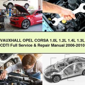 VAUXHALL OPEL CORSA 1.0L 1.2L 1.4L 1.3L CDTI Full Manual de servicio y reparación 2006-2010