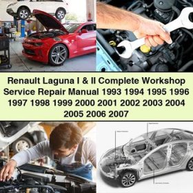 Renault Laguna I & II Manual completo de servicio y reparación del taller 1993 1994 1995 1996 1997 1998 1999 2000 2001 2002 2003 2004 2005 2006 2007