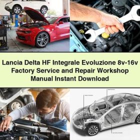 Lancia Delta HF Integrale Evoluzione 8v-16v Factory Service and Repair Workshop Manual