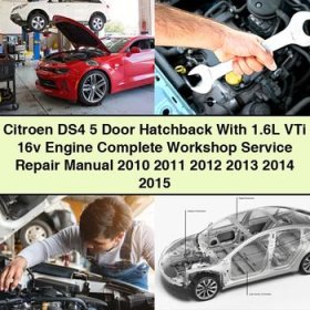 Citroen DS4 5 Door Hatchback With 1.6L VTi 16v Engine Manual completo de servicio y reparación del taller 2010 2011 2012 2013 2014 2015
