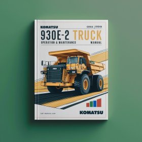 Komatsu 930E-2 Dump Truck Operation & Maintenance Manual (Serial Number: A30246 and up)