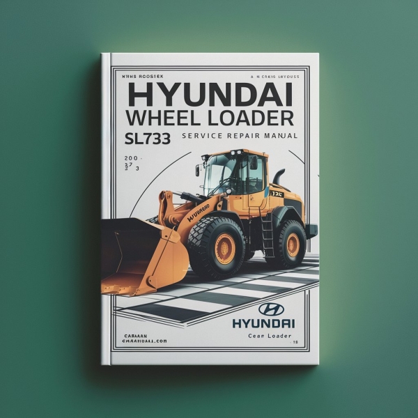 Hyundai Wheel Loader SL733 Manual de servicio y reparación