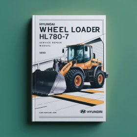 Hyundai Wheel Loader HL780-7A Manual de servicio y reparación