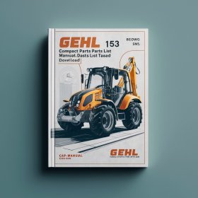 Gehl 153 Compact Excavator Illustrated Master Parts List Manual (Beginning SN: AB00440 )