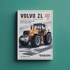 Volvo ZL 402 C Series Tractor Service Repair Shop Manual