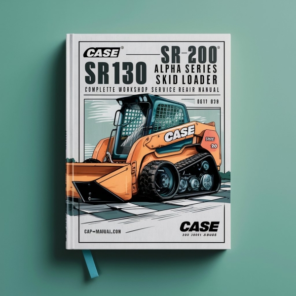 Case SR130 SR200 SR150 Alpha Series Skid Steer Loader Manual completo de servicio y reparación del taller