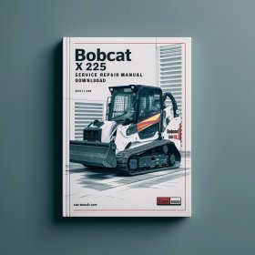 Bobcat X 225 Excavator Manual de servicio y reparación (S/N 508311001508311999)