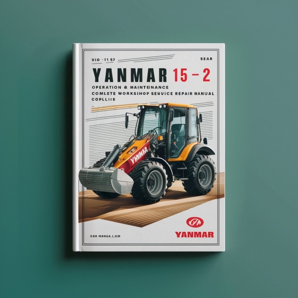 Yanmar ViO 15-2 Excavator Operation & Maintenance Manual completo de servicio y reparación del taller