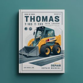 Thomas T-103 T-133 Skid Steer Loader Manual de servicio y reparación