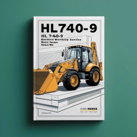 HL740-9 HL 740-9 Backhoe Loader Workshop Manual de servicio y reparación
