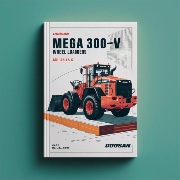 DOOSAN Mega 300-V Wheel LoaderS SN 1001 And UP (TIER 1 & 2) Manual de servicio y reparación