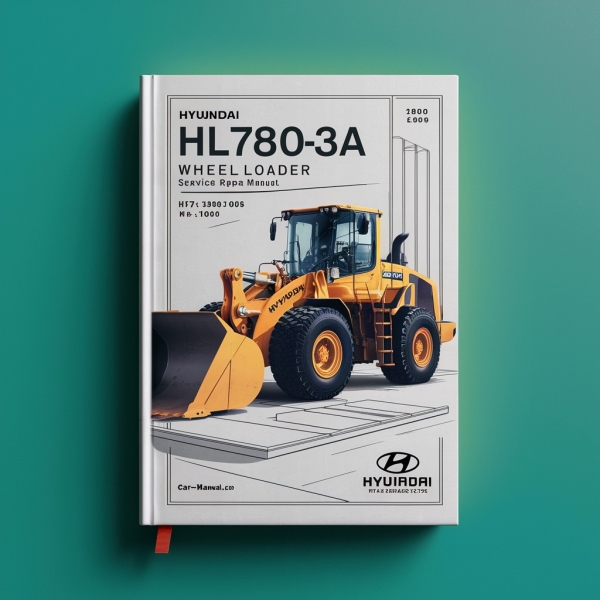 Hyundai HL780-3A Wheel Loader Manual de servicio y reparación