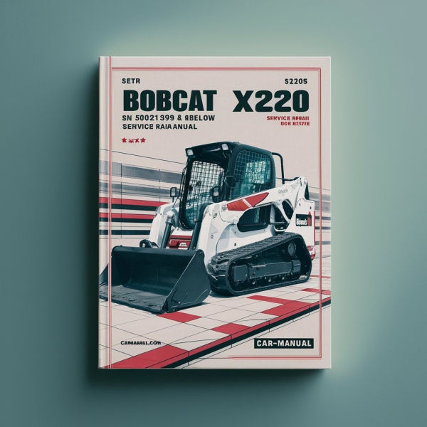Bobcat X220 Excavator SN 508211999 & Below Manual de servicio y reparación