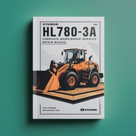 Hyundai HL780-3A Wheel Loader Manual completo de servicio y reparación del taller