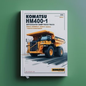 Komatsu HM400-1 Articulated Dump Truck Manual de servicio y reparación + Field Assembly Manual + Operation & Maintenance Manual (Serial Number: 1001 and up)