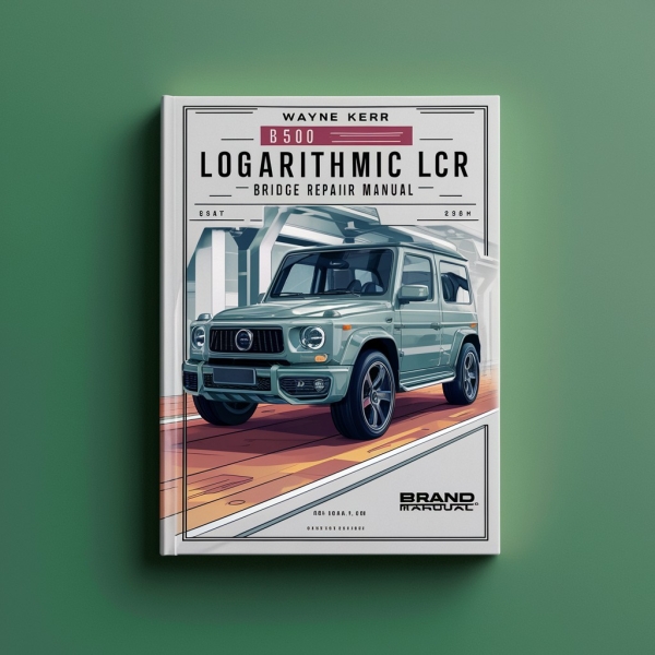 WAYNE KERR B500 LOGARITHMIC LCR BRIDGE Repair Manual