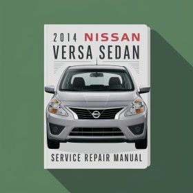 2014 Nissan Versa Sedan Manual de servicio y reparación