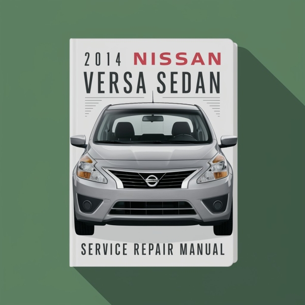 2014 Nissan Versa Sedan Manual de servicio y reparación