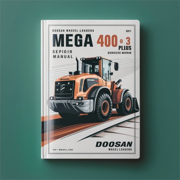 Doosan Wheel Loaders Mega 400 3 PLUS SN 1001 and Up Manual de servicio y reparación