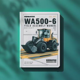 Komatsu WA500-6 Wheel Loader Field Assembly Manual