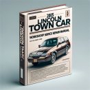 2005 LINCOLN TOWN CAR Workshop Service Repair Manual