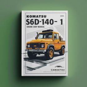 Komatsu S6D140- 1 engine shop Manual & SA6D140- 1 SAA6D140-1