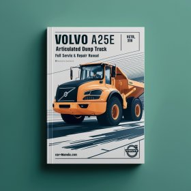Volvo A25E Articulated Dump Truck Full Manual de servicio y reparación