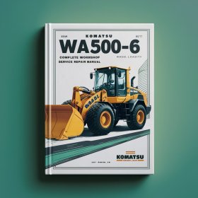 Komatsu WA500-6 Wheel Loader Manual completo de servicio y reparación del taller