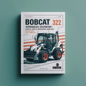 Bobcat 320 322 Hydraulic Excavator (G Series) Service Repair Workshop Manual (S/N 223911001 & Above S/N 224011001 & Above)