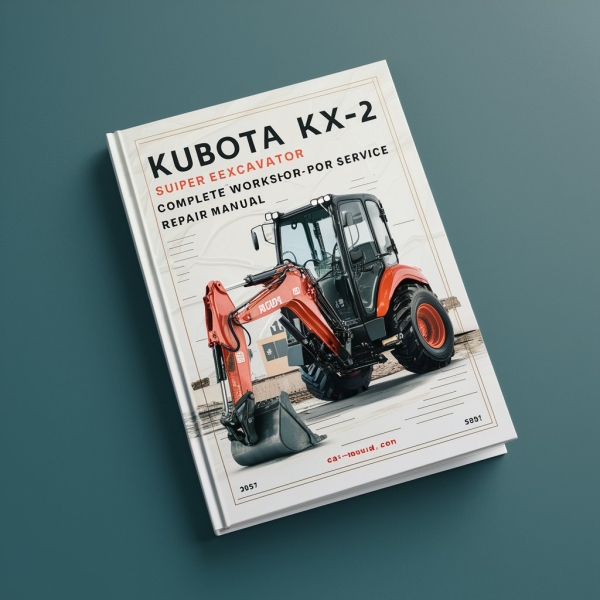 Kubota KX-2 Super Series Excavator Manual completo de servicio y reparación del taller